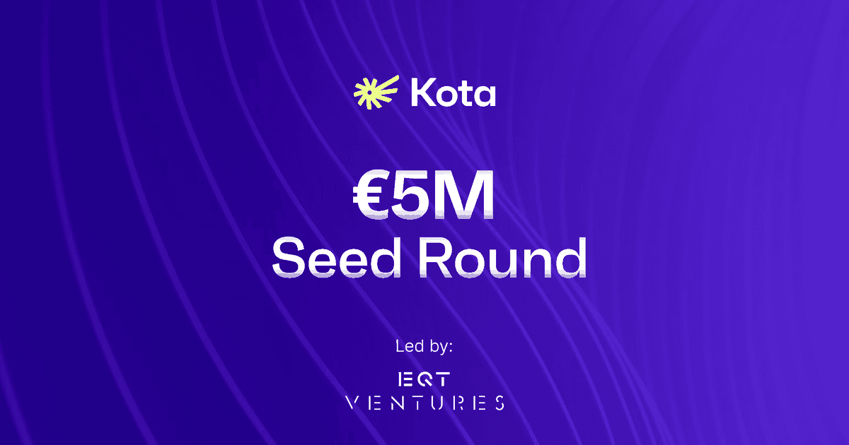 Kota raise €5M Seed led by EQT Ventures